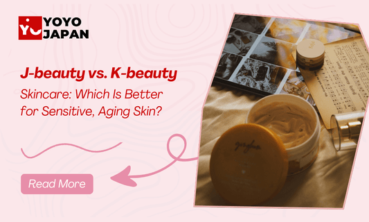 J-beauty vs. K-beauty Skincare: Which Is Better for Sensitive, Aging Skin? - YOYO JAPAN