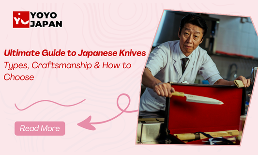 Ultimate Guide to Japanese Knives: Types, Craftsmanship & How to Choose